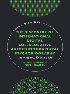cover image of The Discovery of International Digital Collaborative Autoethnographical Psychobiography